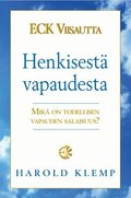 ECK Viisautta Henkisest vapaudesta : mik on todellisen vapauden salaisuus?