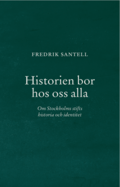 Historien bor hos oss alla : Om Stockholms stifts historia och identitet