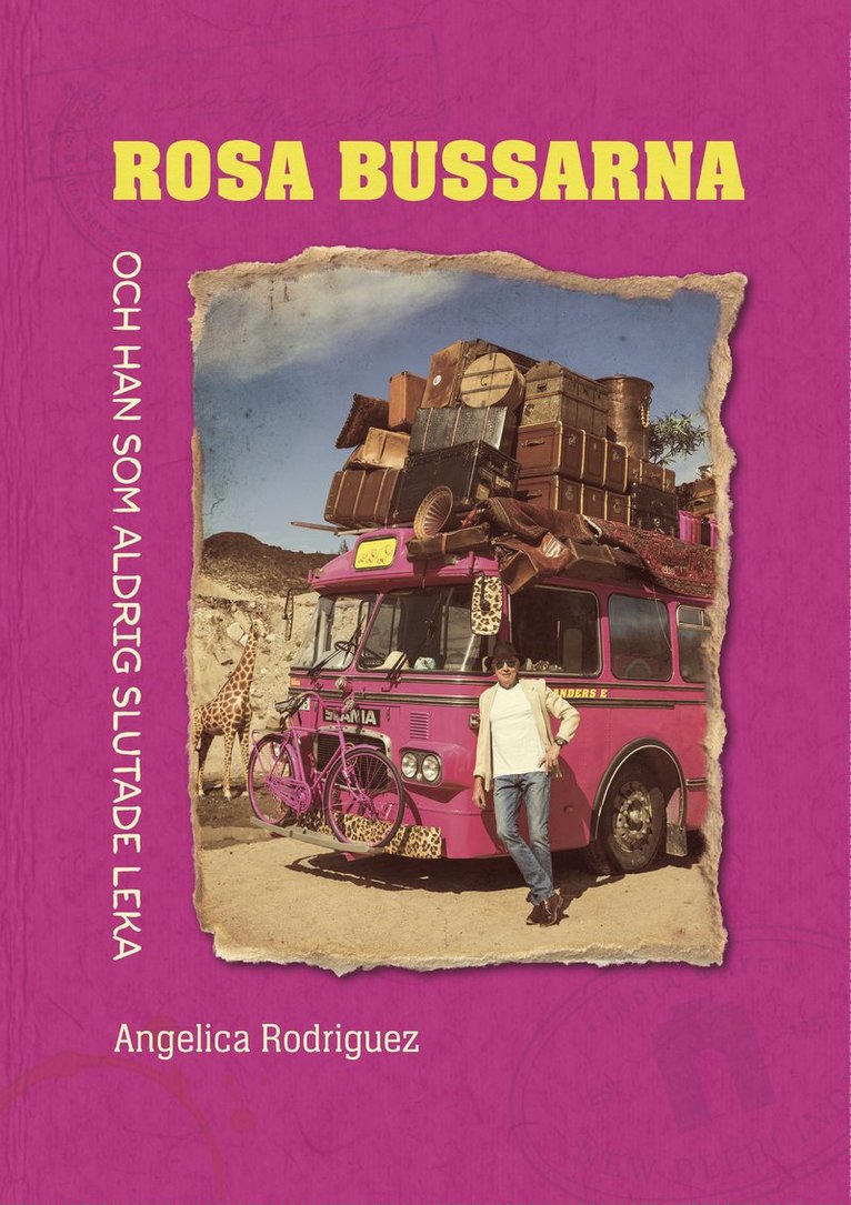 Angelica Rodriguez - Rosa Bussarna och han som aldrig slutade leka, Inbunden