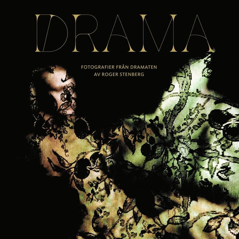 Drama : fotografier från Dramaten av Roger Stenberg, Inbunden