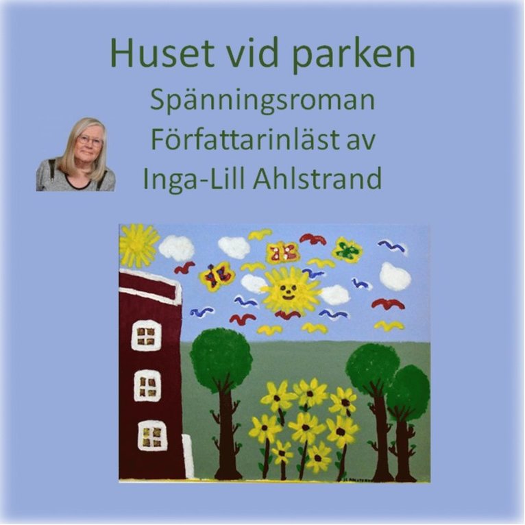 Inga-Lill Ahlstrand - Huset vid parken, Ljudbok