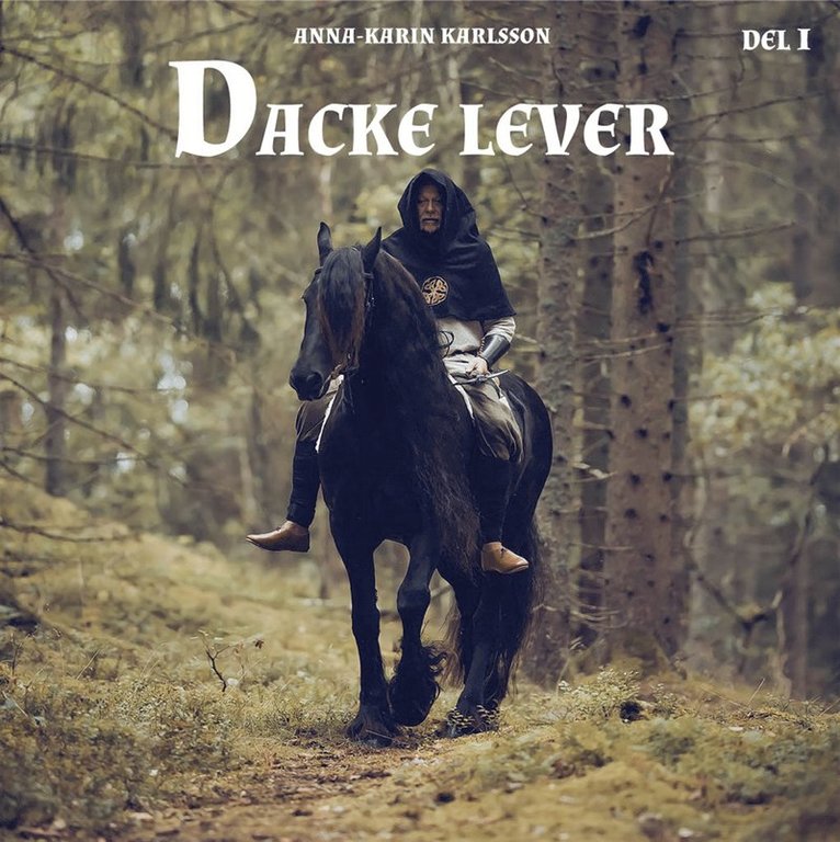 Anna-Karin Karlsson - Dacke lever Del 1, Ljudbok