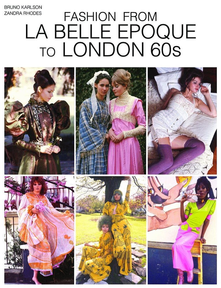 Bruno Karlson - Fashion from La Belle Époque to London 60s., Inbunden. Tillgänglighet: Lägg i varukorg
