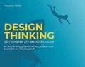 Design Thinking och konsten att bemästra hajar : en steg för steg-guide för att lösa problem med kreativitet och handlingskraft