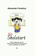 Min skolstart : varfr mste det vara en sdan komplicerad sak fr oss med autism/ADHD?