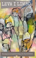 Leva i limbo : Om komplex traumatisering och dissociation
