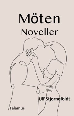 Ulf Stjernfeldt - Möten : noveller, Häftad