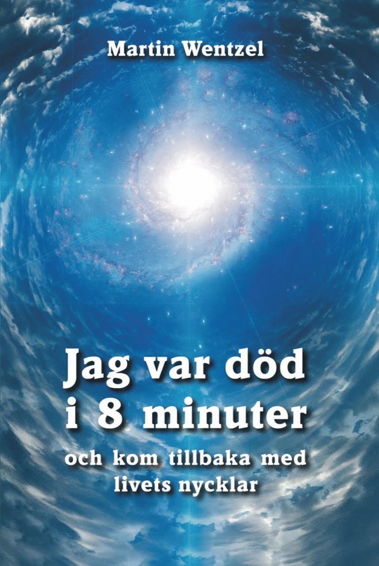 Martin Wentzel - Jag var död i 8 minuter och kom tillbaka med livets nycklar, E-bok