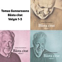 Tomas Gunnarssons B�sta citat volym 1-3