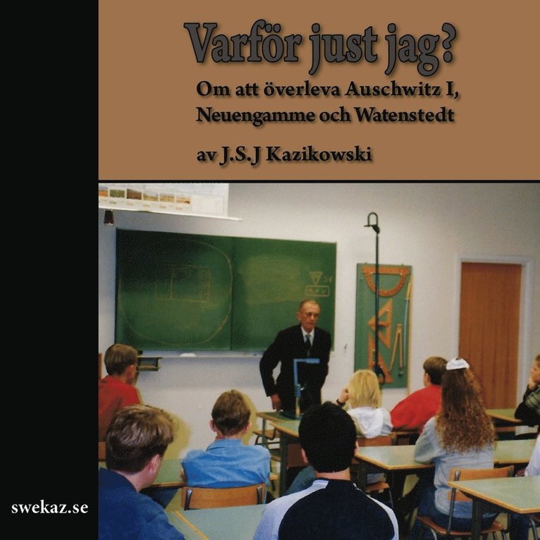 Stefan Kazikowski - Varför just jag? - Om att överleva Auschwitz I, Neuengamme och Watenstedt, Ljudbok