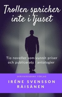 Trollen spricker inte i ljuset : noveller