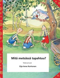 Mit� mets�ss� tapahtuu?