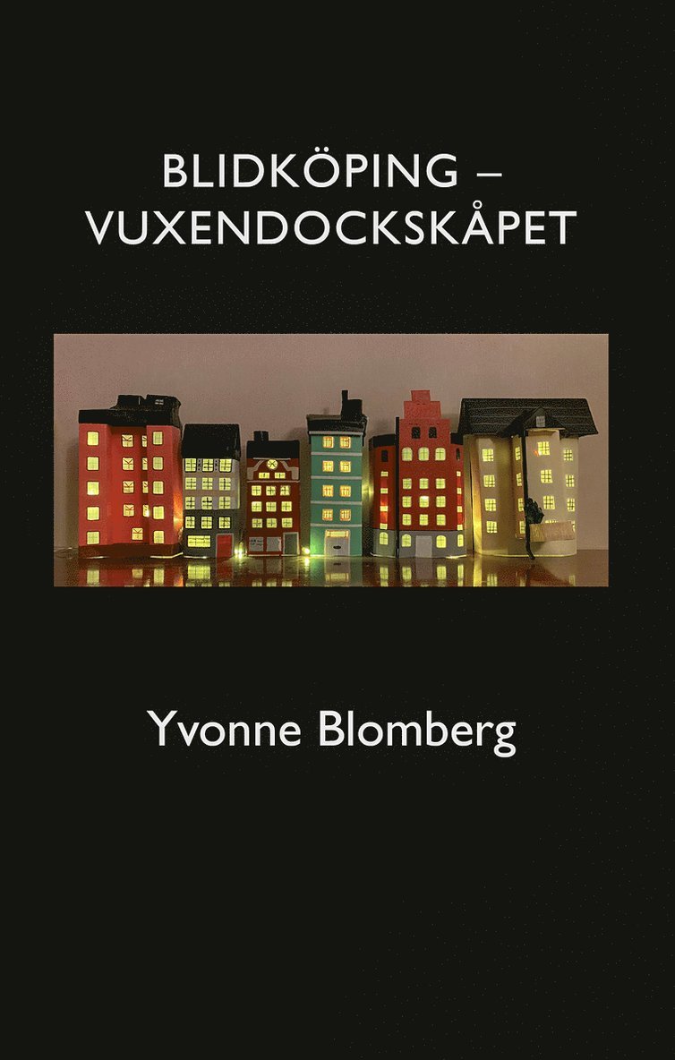 Yvonne Blomberg - Blidköping – Vuxendockskåpet, Häftad