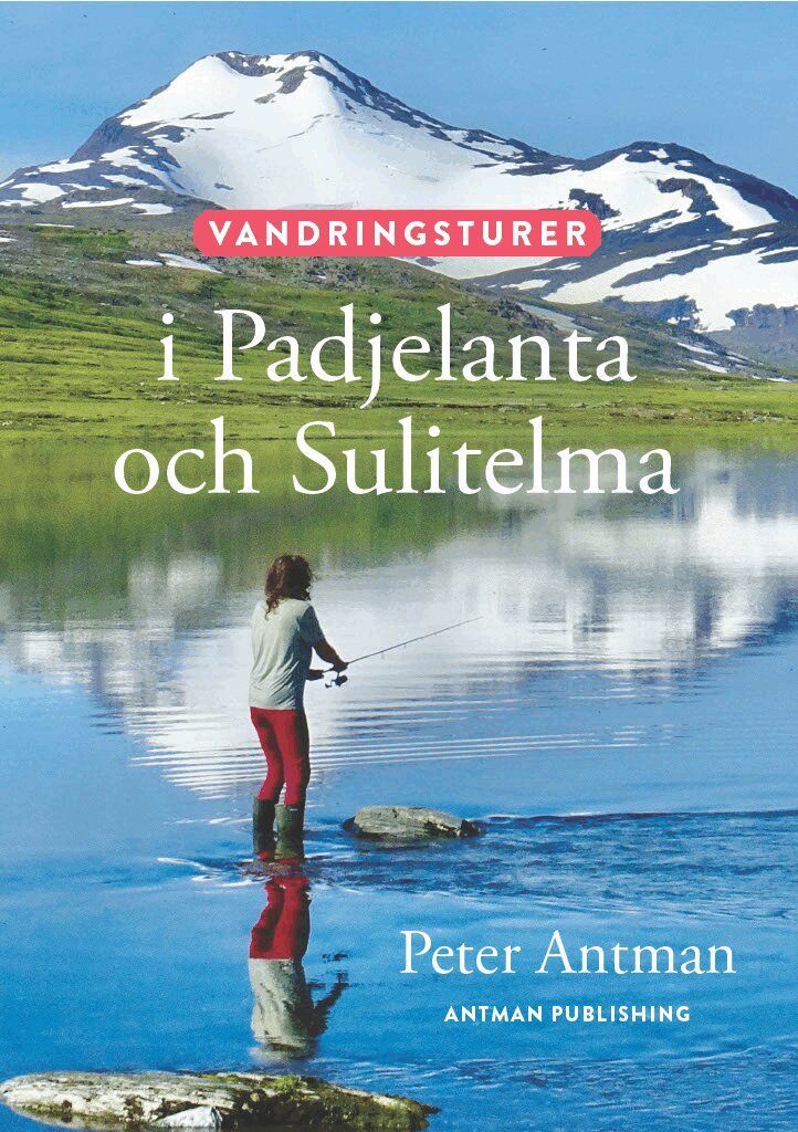 Peter Antman - Vandringsturer i Padjelanta och Sulitelma, E-bok