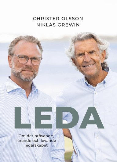 Christer Olsson, Niklas Grewin - Leda : om det prövande, lärande och levande ledarskapet, Inbunden