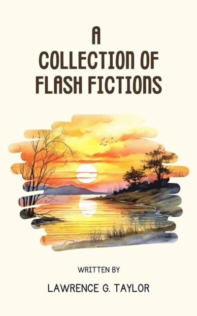 Lawrence G. Taylor - Collection of Flash Fictions, E-bok