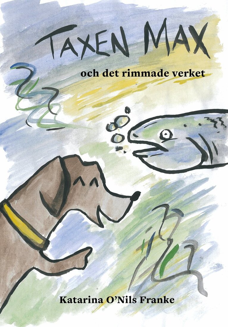 Katarina O'Nils Franke - Taxen Max och det rimmade verket, Inbunden