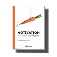 Motivation - hur svårt kan det va'
