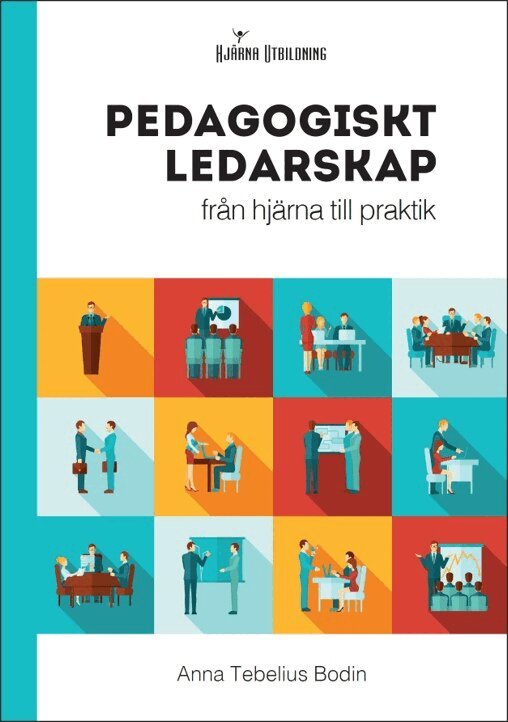 Anna Tebelius Bodin - Pedagogiskt ledarskap : från hjärna till praktik, Häftad