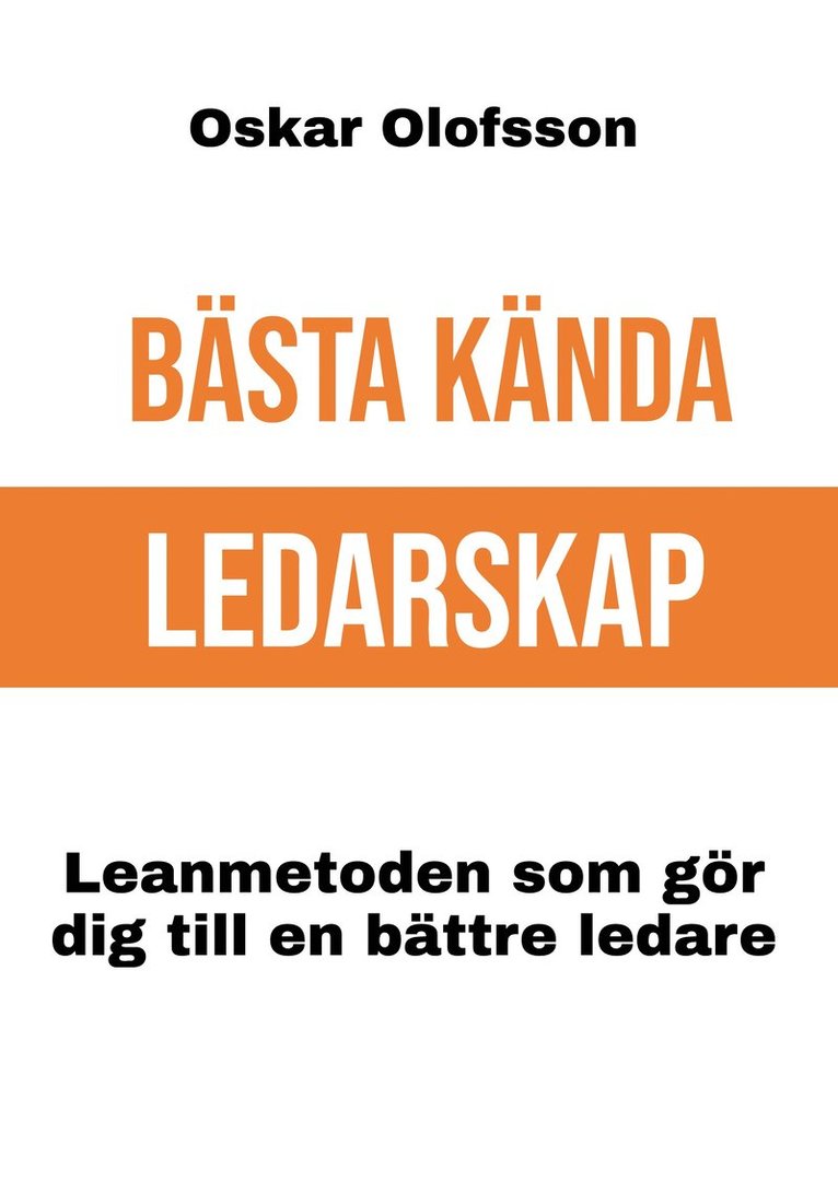 Oskar Olofsson - Bästa Kända Ledarskap, Häftad