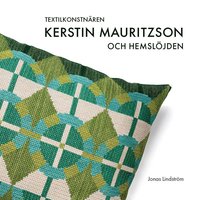 Textilkonstnren Kerstin Mauritzson och Hemsljden