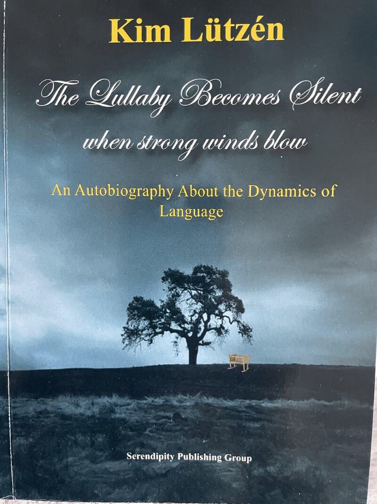 Kim Lützén - The lullaby becomes silent when strong winds blow : an autobiography about the dynamics of language, Häftad. Tillgänglighet: Lägg i varukorg
