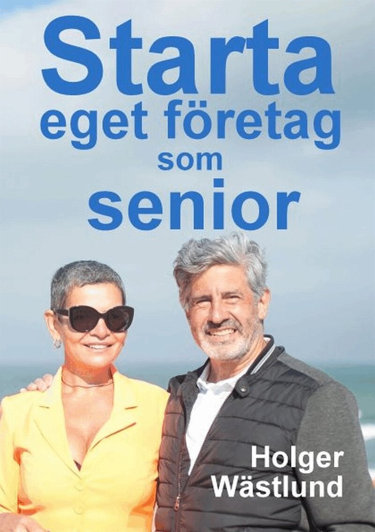 Holger Wästlund - Starta eget företag som senior: en inspirationsbok, E-bok