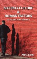 Security culture & human factors : det ska lna sig att gra rtt!