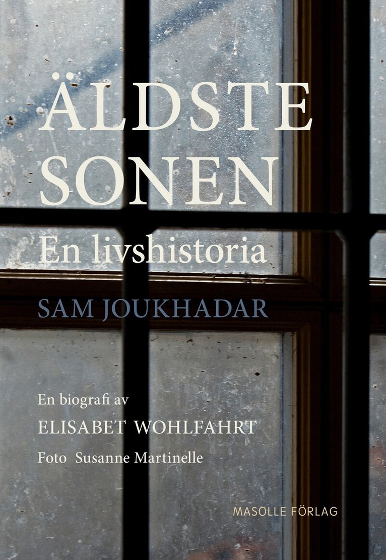 Sam Joukhadar, Elisabet Wohlfahrt - Äldste sonen : en livshistoria, Inbunden