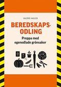 Beredskapsodling : preppa med egenodlade grnsaker