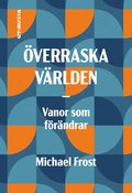 �verraska v�rlden : vanor som f�r�ndrar