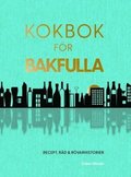Kokbok fr bakfulla : recept, rd & rvarhistorier