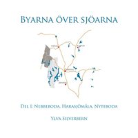 Byarna ver sjarna Del I. Nebbeboda, Harasjmla, Nyteboda