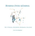 Byarna �ver sj�arna. Del II, Boafall, Baggeboda, Brokam�la, Gillesn�s