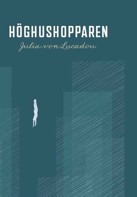 Julia von Lucadou - Höghushopparen, Inbunden
