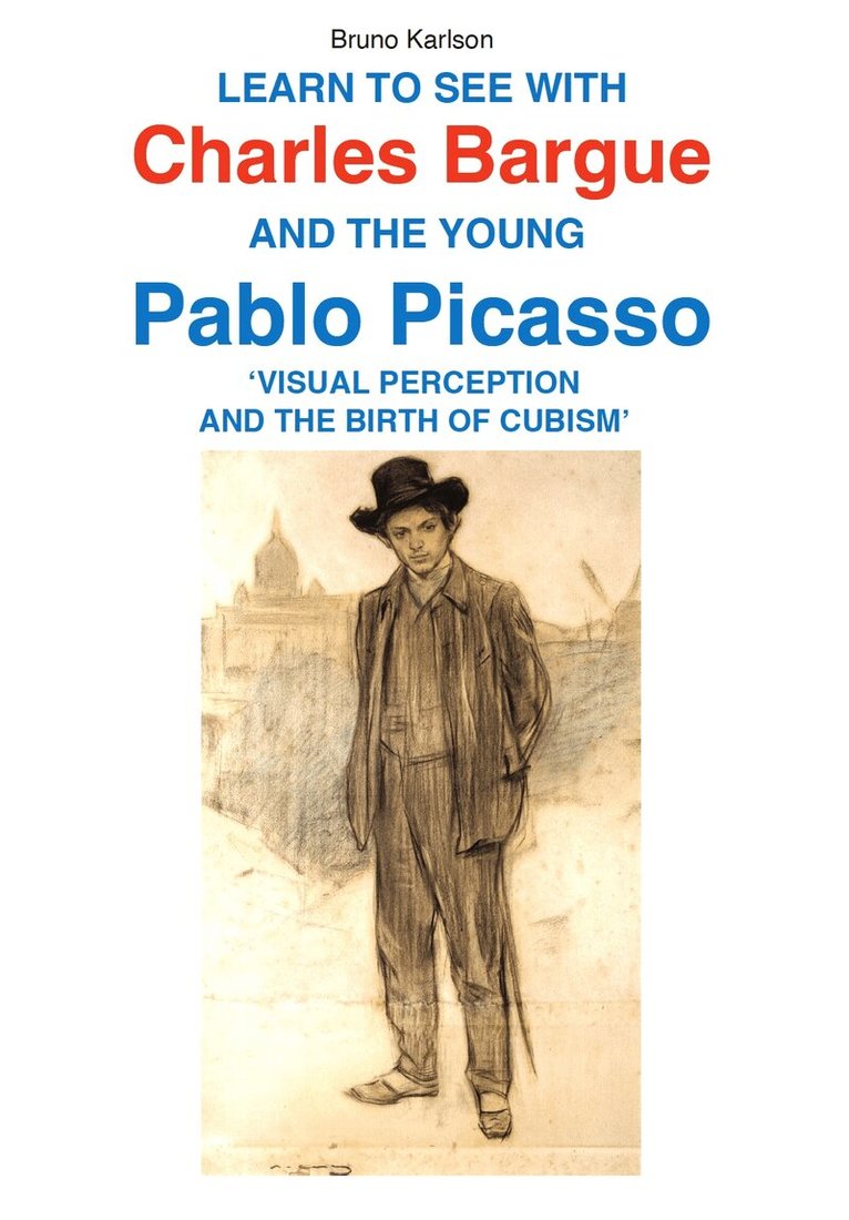 Bruno Karlson - Learn to see with Charles Barque and the young Pablo Picasso - visual perception and the birth of cubism, Häftad. Tillgänglighet: Lägg i varukorg