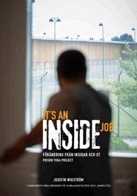 It's an inside job- F�r�ndring fr�n insidan och ut