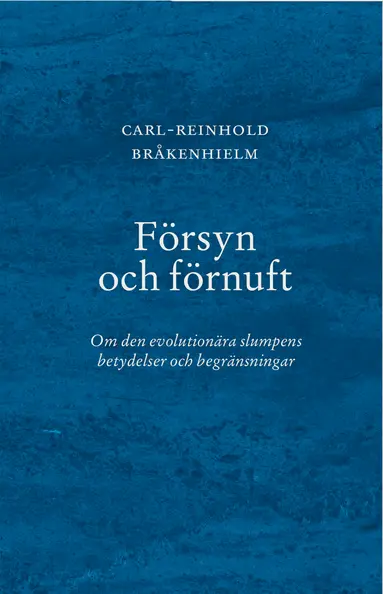 Försyn och förnuft : om den evolutionära slumpens betydelser och begränsningar