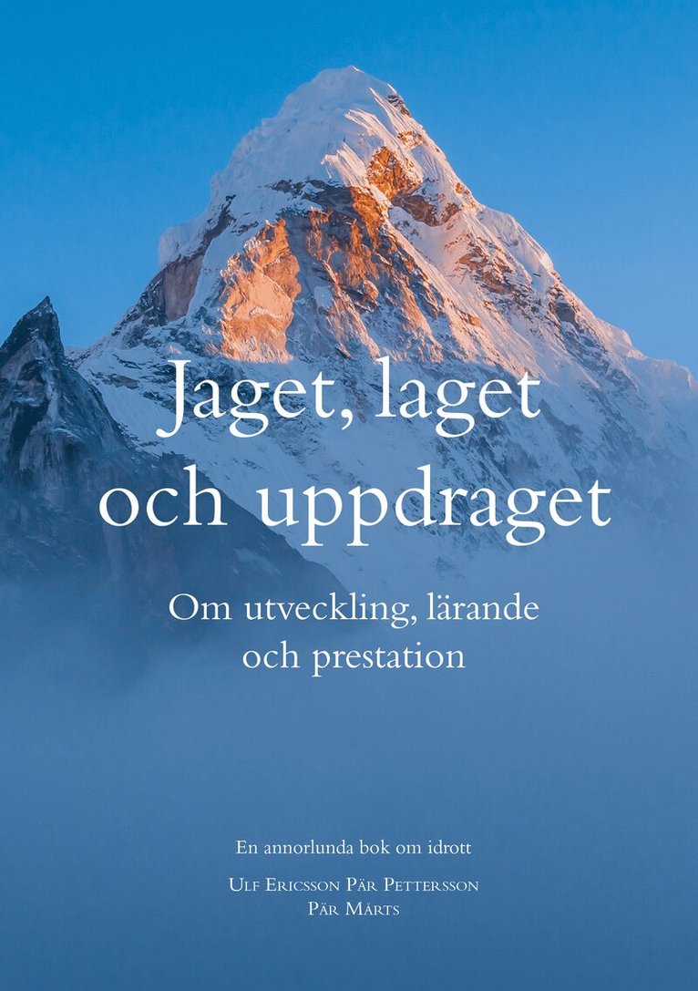 Ulf Ericsson, Pär Pettersson, Pär Mårts - Jaget, laget och uppdraget : Om utveckling, lärande  och prestation, Inbunden