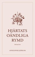 Hjrtats ondliga rymd : ord om livet