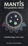 Mantis - vra galaktiska vnner : kanaliseringar 2016-2024