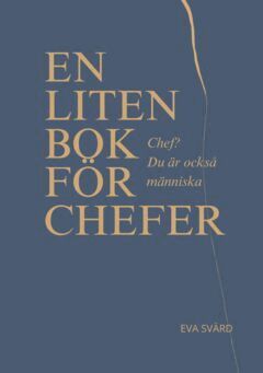 Eva Svärd - Chef? Du är också människa : En liten bok för chefer, E-bok