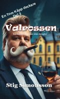 Valrossen : En vedervrdig man utan skrupler