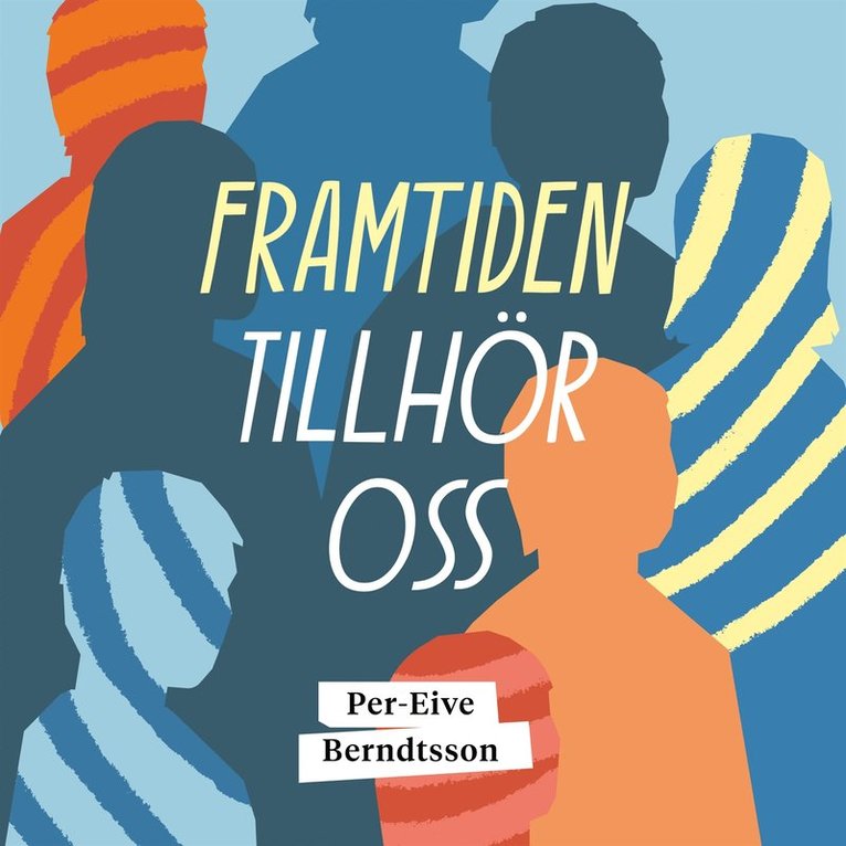 Per-Eive Berndtsson - Framtiden tillhör oss, Ljudbok