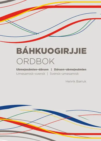 Báhkuogirjjie : Ubmejesámien-dáruon | Dáruon-ubmejesámien = Ordbok : Umesamisk-svensk | Svensk-umesamisk