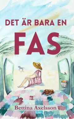 Bettina Axelsson - Det är bara en fas : om kärlek, vänskap, vanlife och att lämna sin komfortzon, E-bok