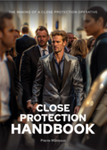 Close Protection Handbook - The Making of a Close Protection Operative