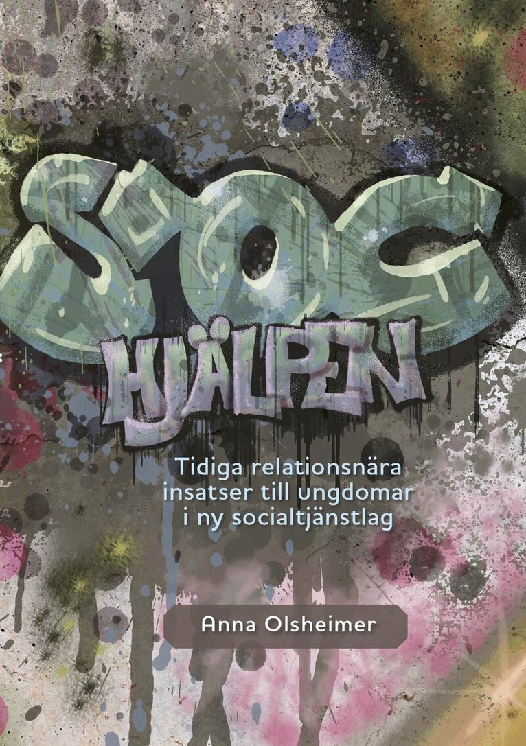 Anna Olsheimer - SOC-Hjälpen : tidiga relationsnära insatser till ungdomar i ny socialtjänstlag, Pocket