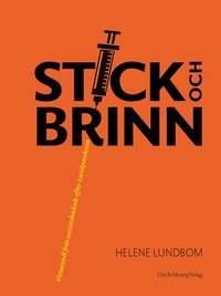 Stick och brinn : Vittnesm�l fr�n vaccinskadade efter covidpandemin