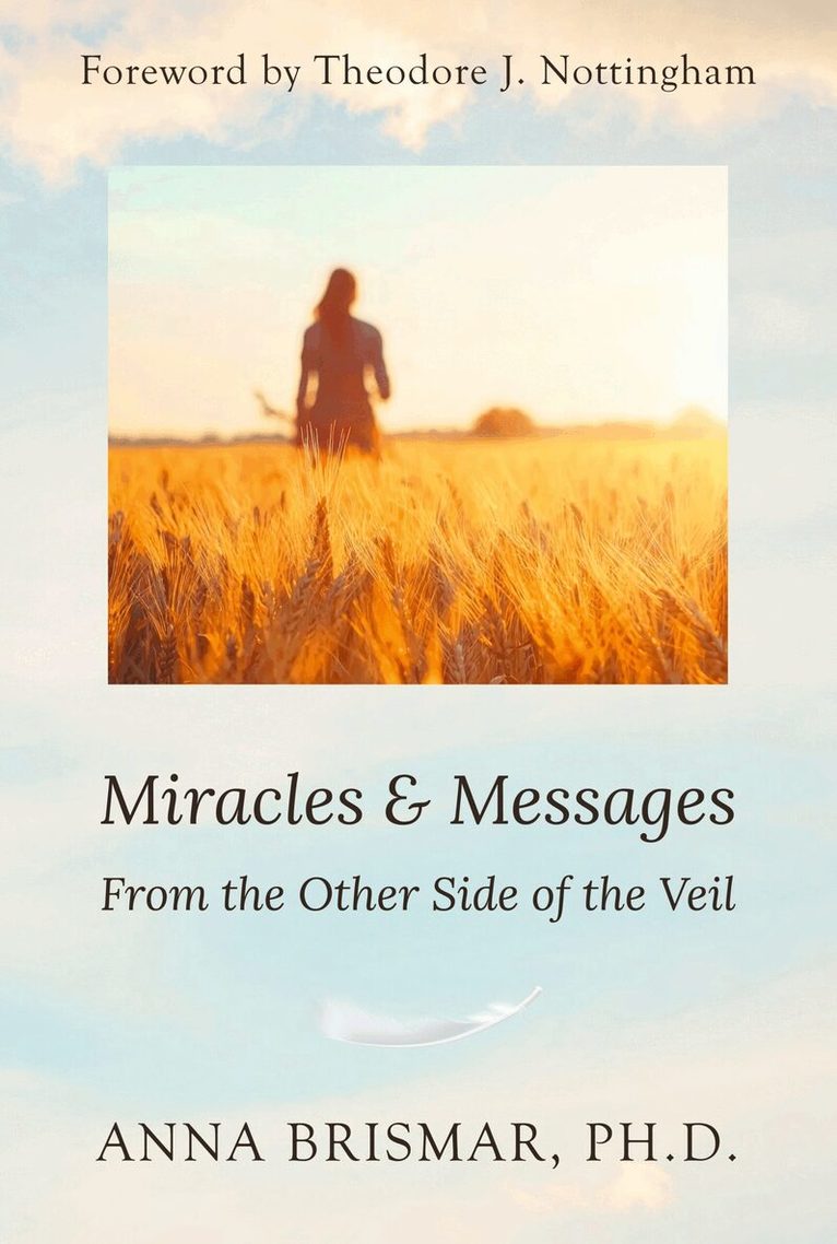 Anna Brismar - Miracles and messages from the other side of the veil, Häftad